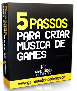 5 PASSOS PARA CRIAR MÚSICA DE GAMES — Game Audio Academy - Aprenda trilhas  sonoras para jogos de videogame sem sair de casa!